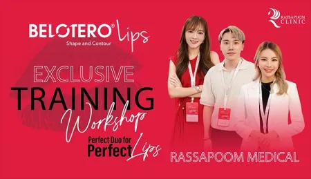 Rassapoom Medical Team เข้าร่วมงาน EXCLUSIVE TRAINING Workshop Perfect Duo for Perfect Lips
